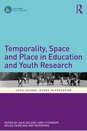 Temporality, Space and Place in Education and Youth Research (Paperback) - by Julie McLeod, Kate O’Connor, Nicole Davis, Amy McKernan image